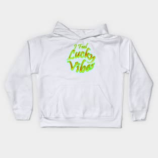 I Feel Lucky Vibes Kids Hoodie